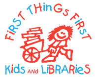 First Things First, Kids and Libraries
